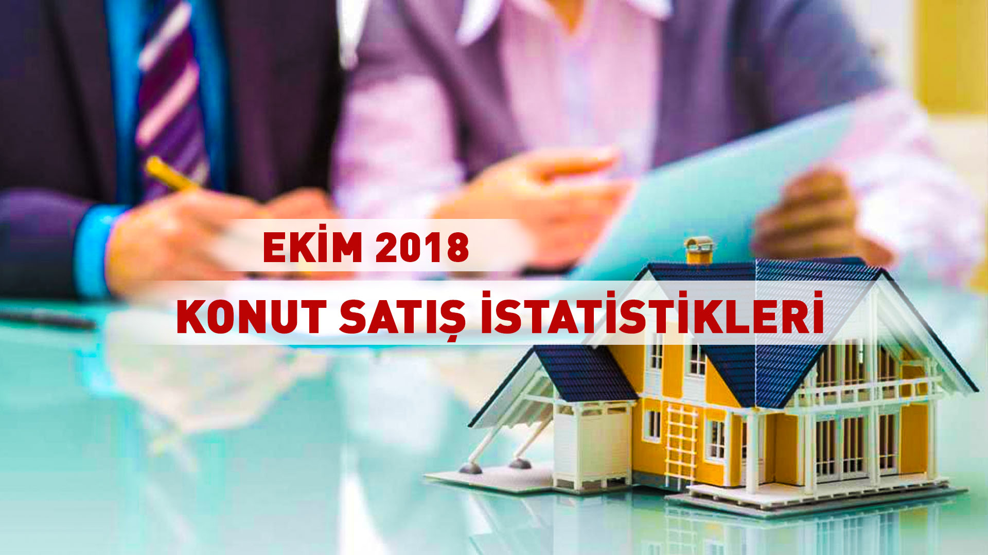 KONUT SATIŞ İSTATİSTİKLERİ, EKİM 2018