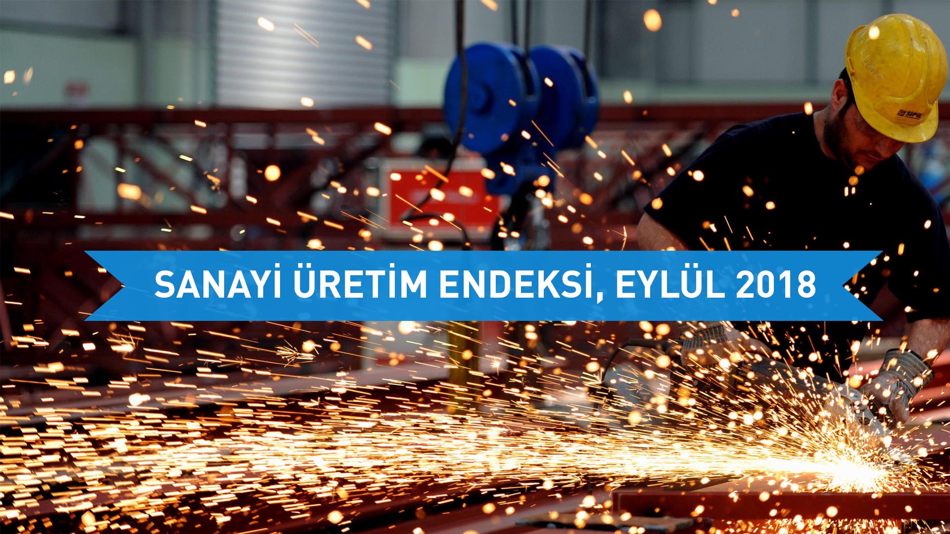 SANAYİ ÜRETİM ENDEKSİ, EYLÜL 2018