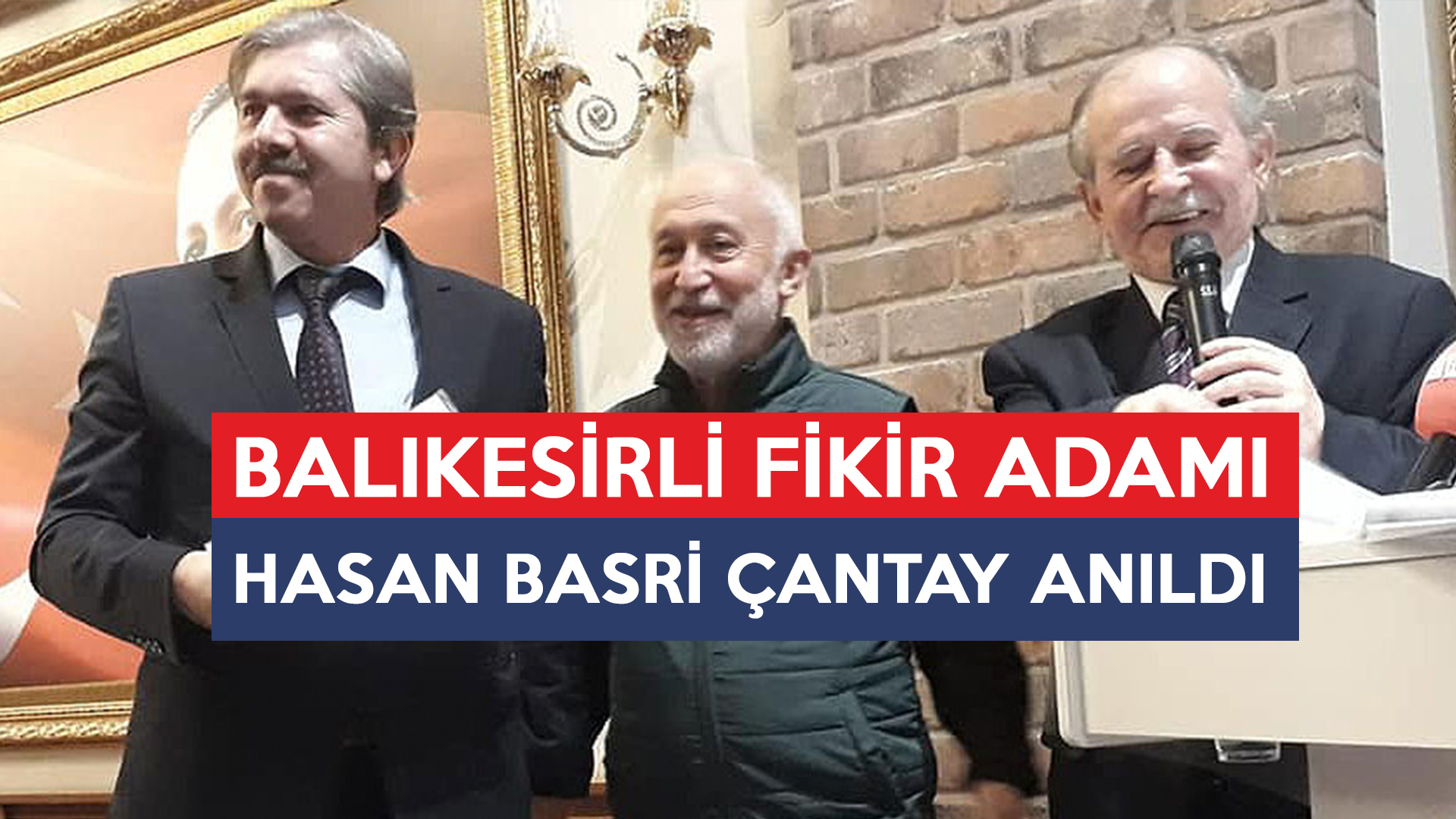 BALIKESİRLİ FİKİR ADAMI HASAN BASRİ ÇANTAY ANILDI