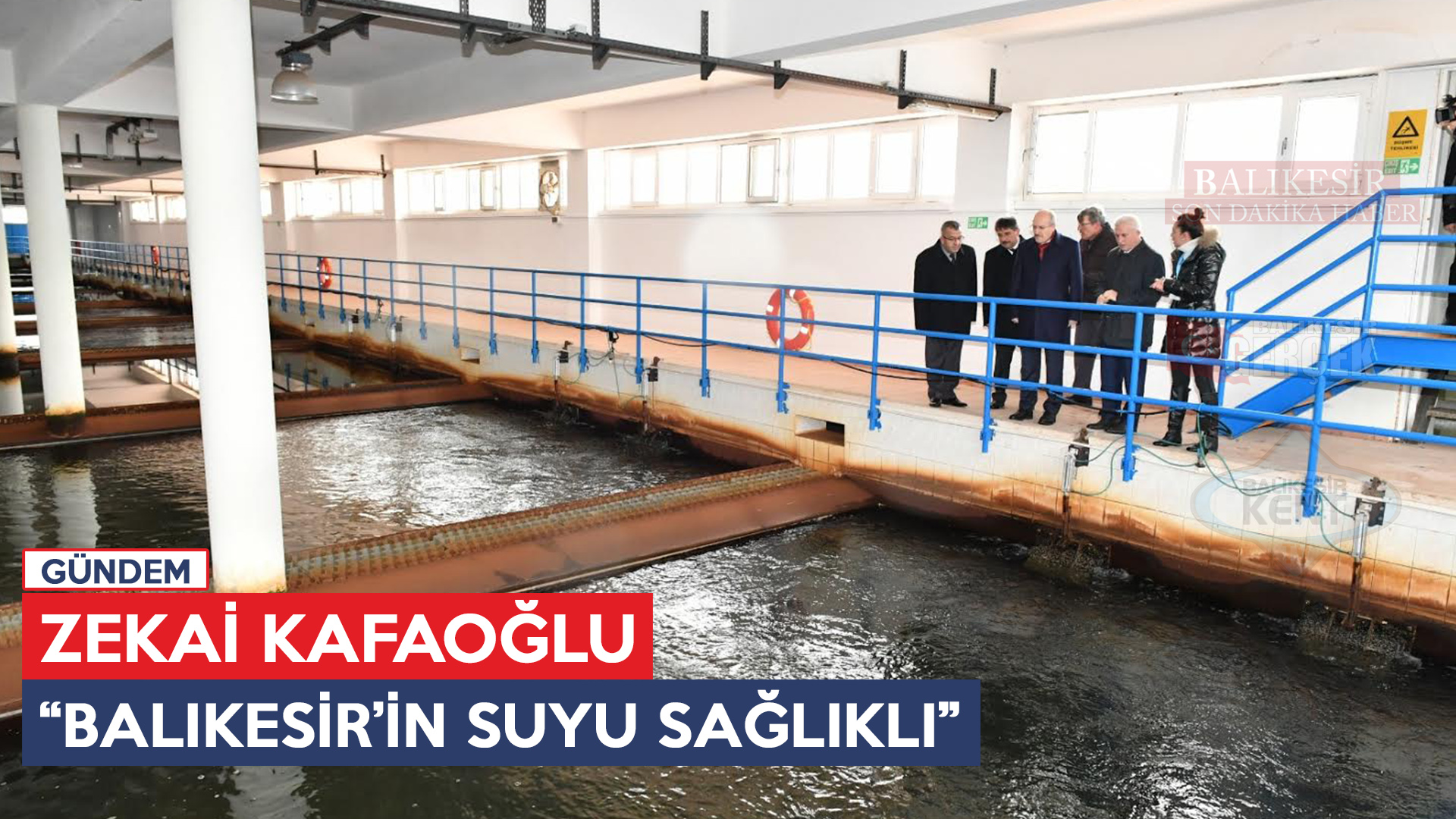 KAFAOĞLU: “BALIKESİR’İN SUYU SAĞLIKLI”