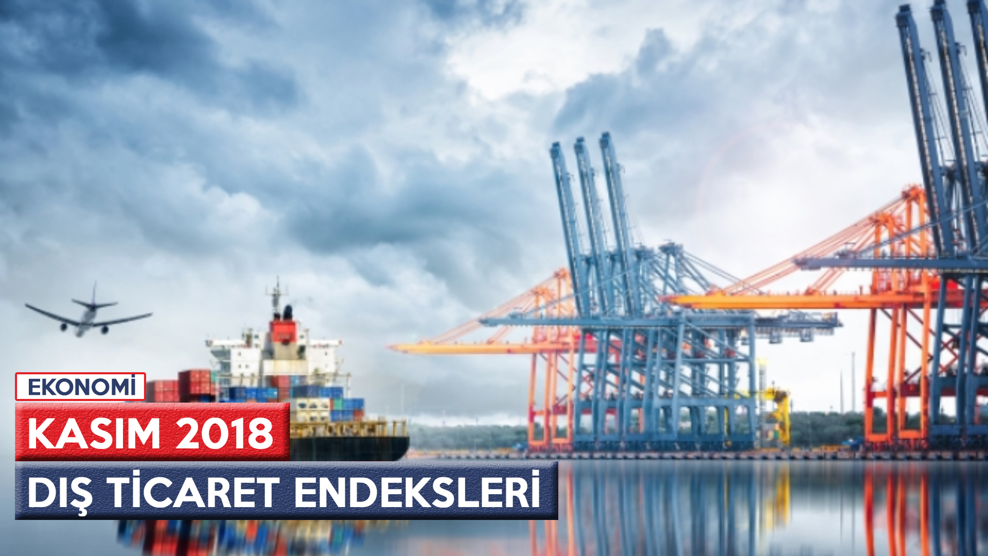 DIŞ TİCARET ENDEKSLERİ, KASIM 2018