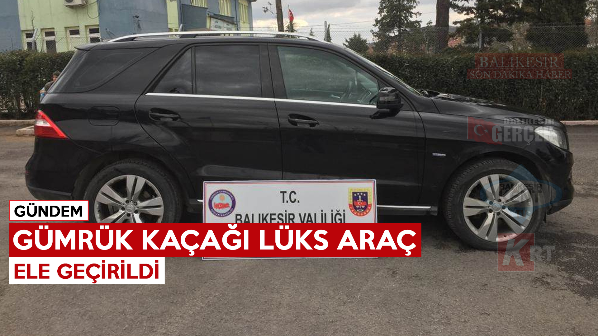 GÜMRÜK KAÇAĞI LÜKS ARAÇ ELE GEÇİRİLDİ