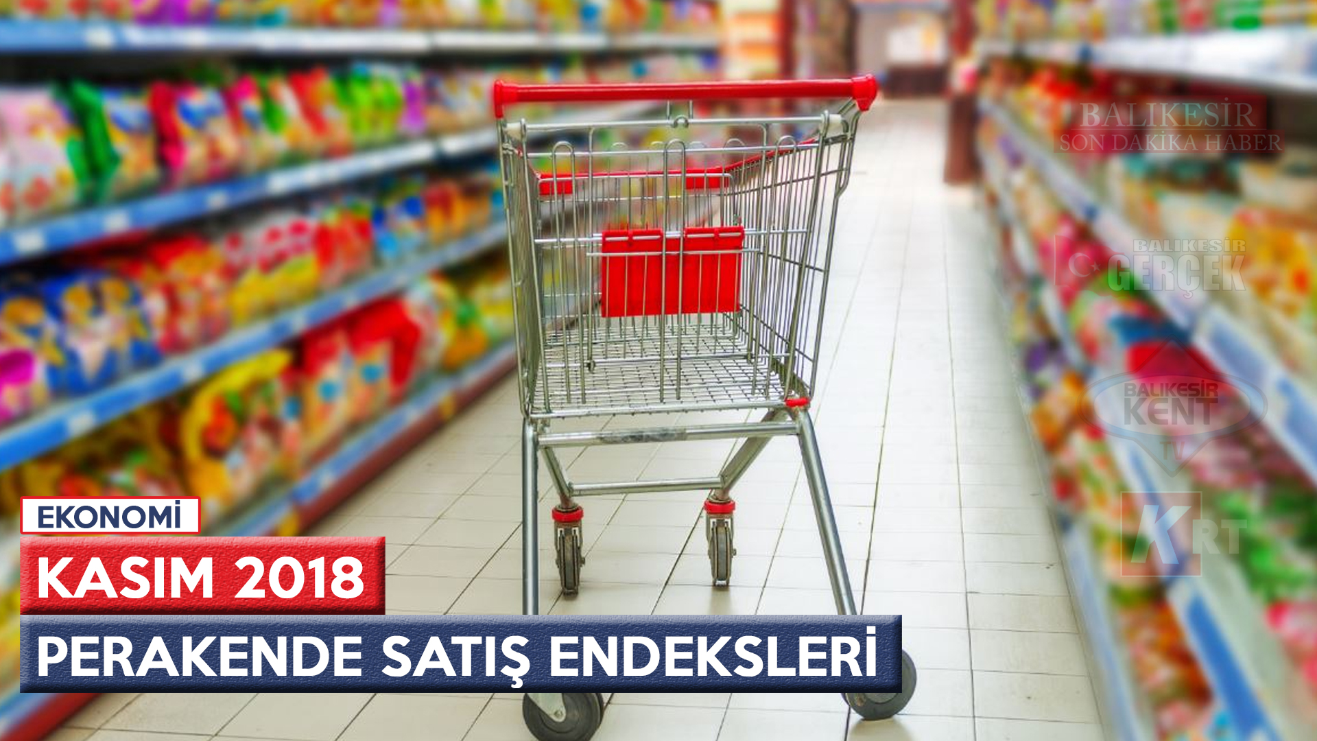 PERAKENDE SATIŞ ENDEKSLERİ, KASIM 2018