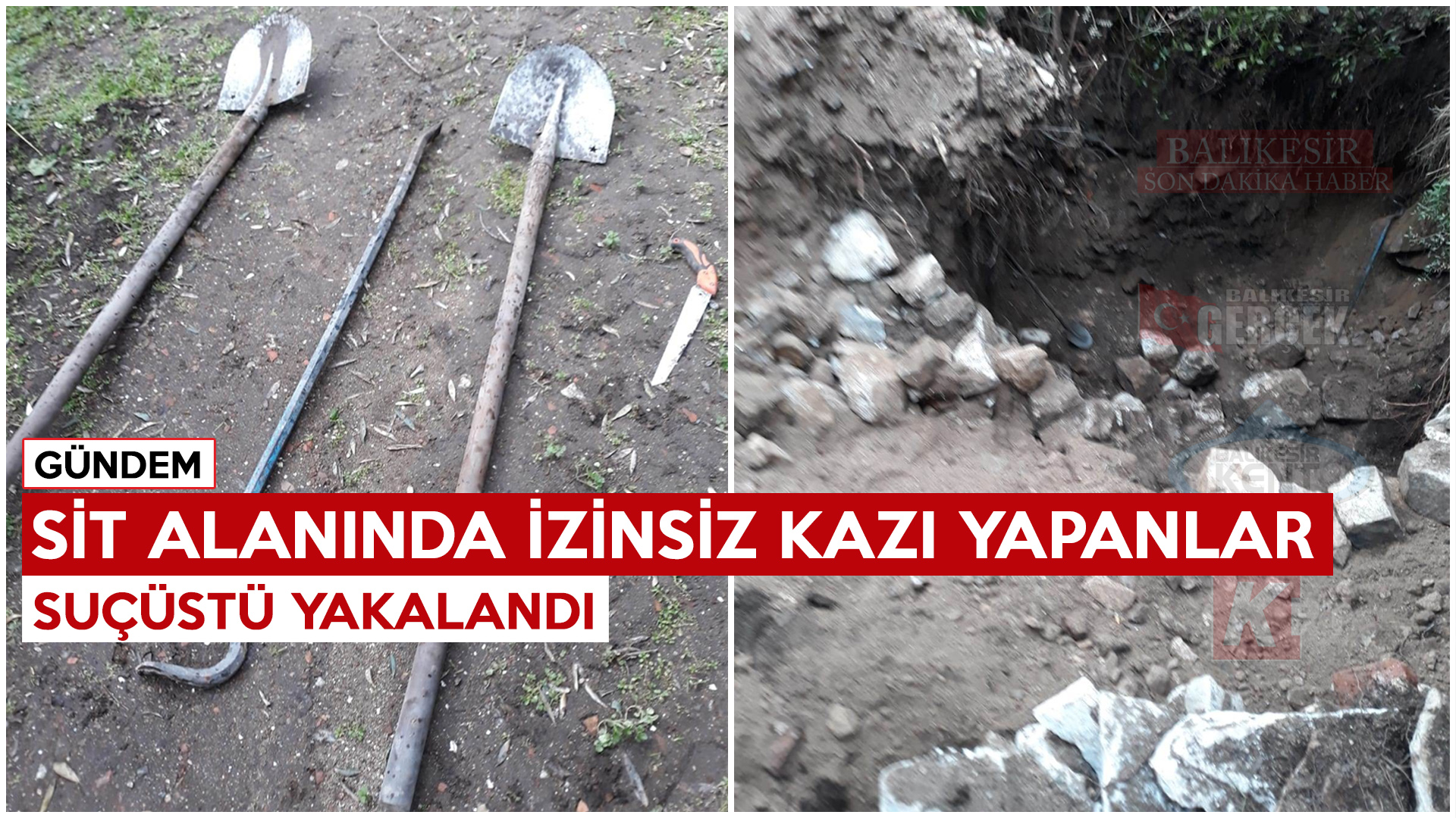 SİT ALANINDA İZİNSİZ KAZI YAPANLAR SUÇÜSTÜ YAKALANDI