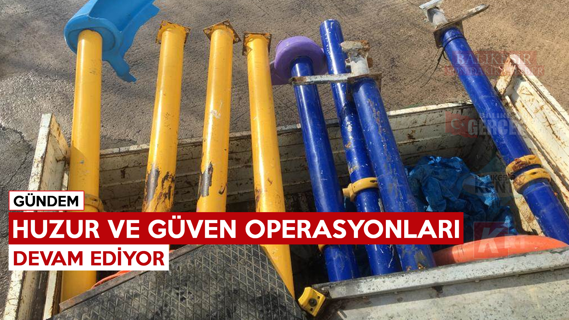 HUZUR VE GÜVEN OPERASYONLARI DEVAM EDİYOR