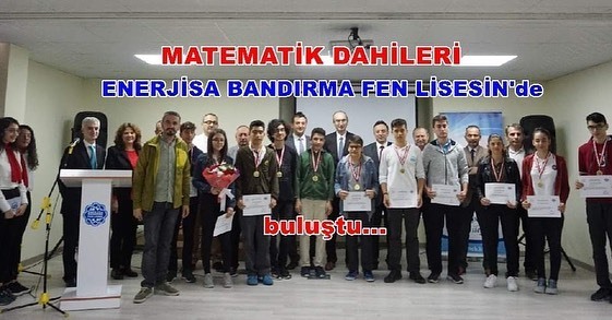 MATEMATİK DÂHİLERİ ENERJİSA FEN LİSESİNDE BULUŞTU