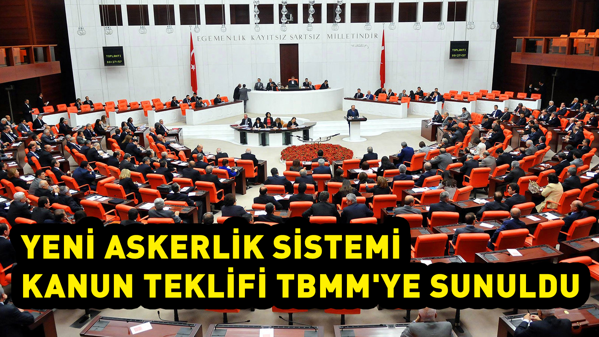 YENİ ASKERLİK SİSTEMİ KANUN TEKLİFİ TBMM’YE SUNULDU