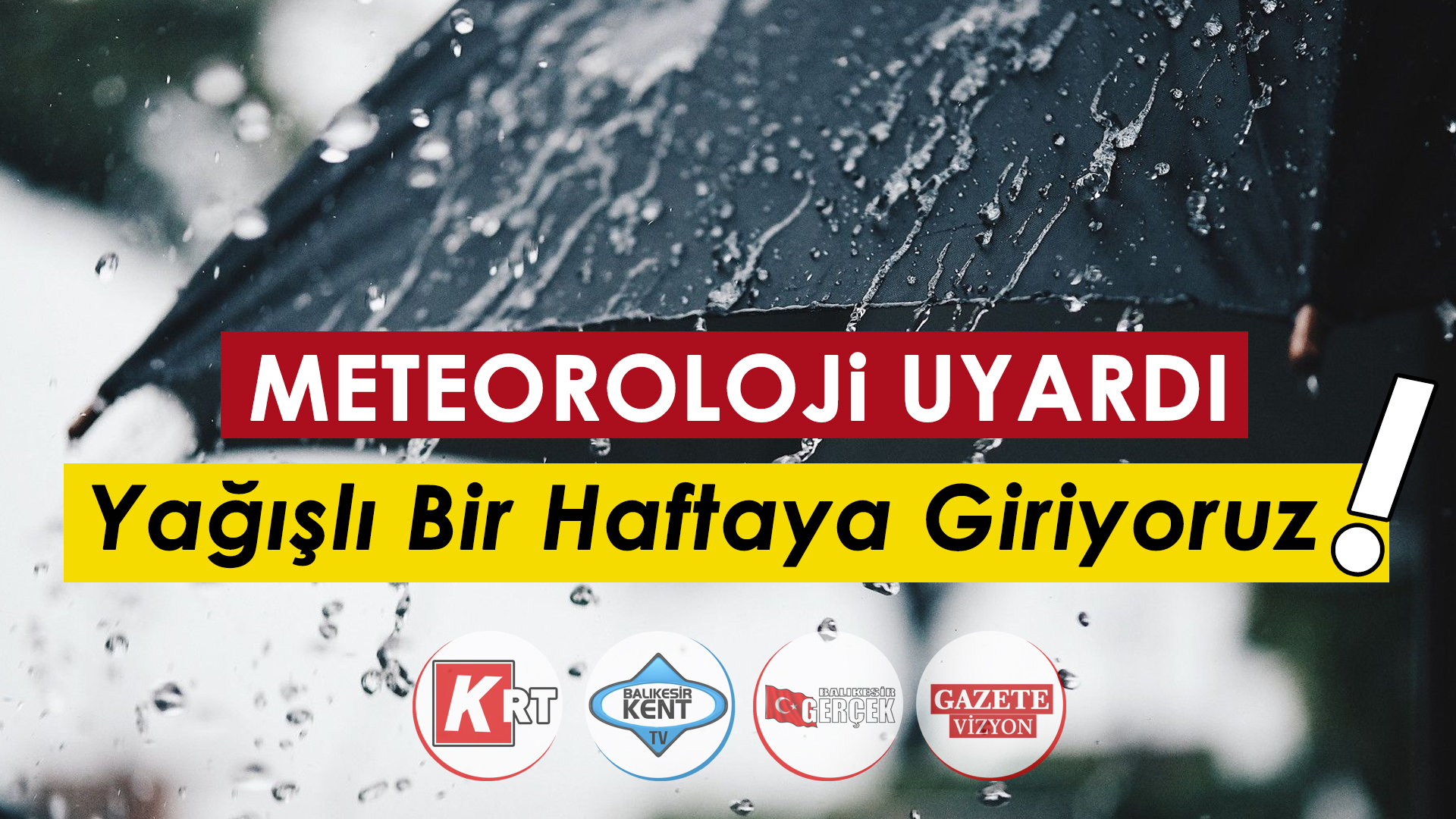 YAĞIŞLI BİR HAFTAYA GİRİYORUZ!