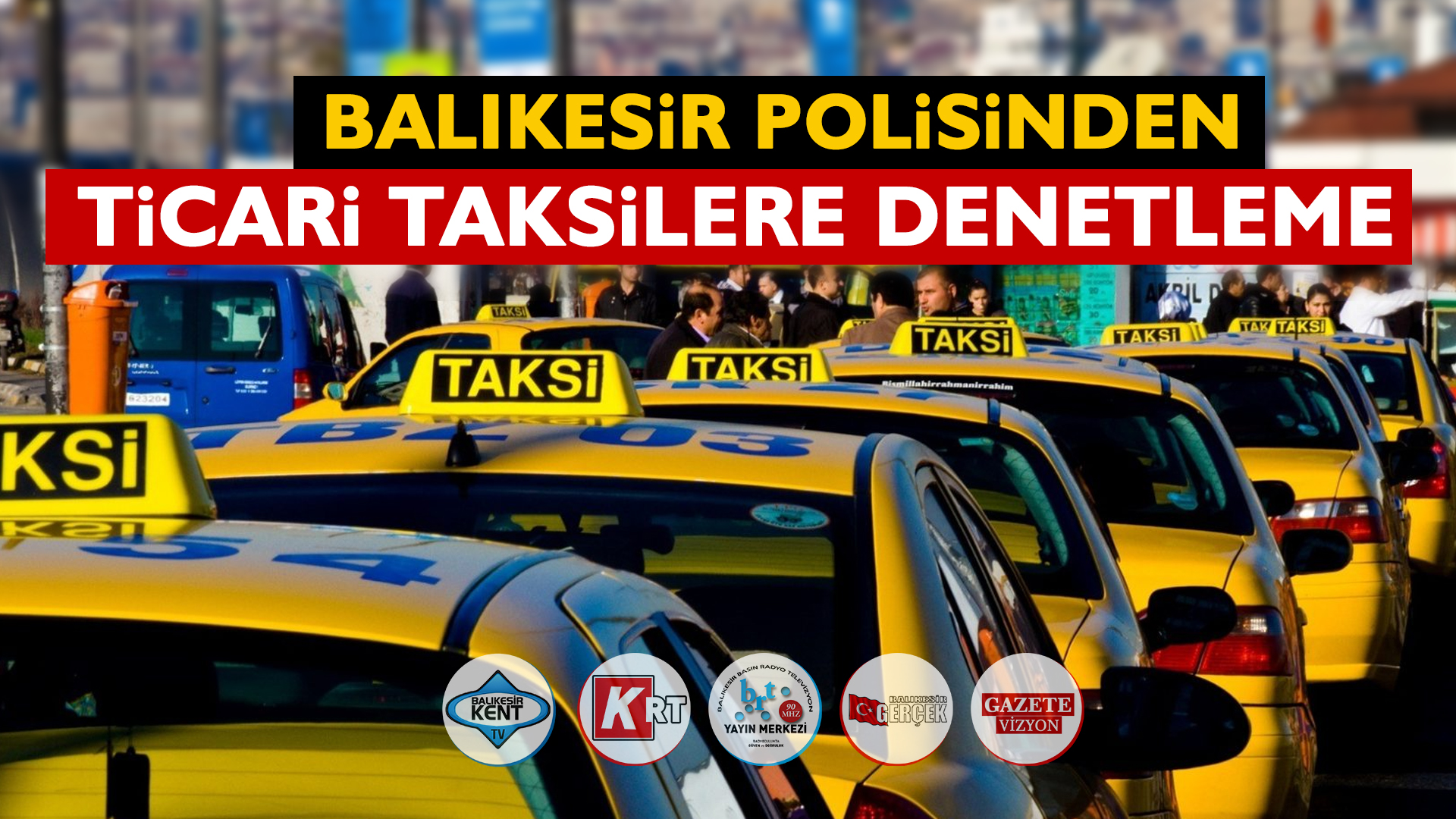 BALIKESİR POLİSİNDEN TİCARİ TAKSİLERE DENETLEME