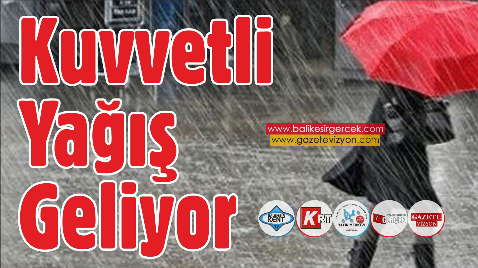 KUVVETLİ SAĞANAK VE GÖK GÜRÜLTÜLÜ SAĞANAK YAĞIŞLARA DİKKAT!