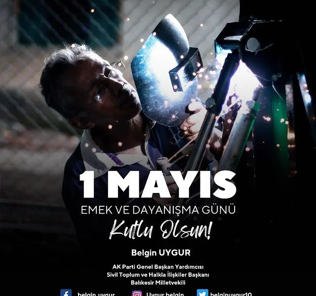 Ak Parti Milletvekili Belgin Uygur, İşçilere 1 Mayıs Mesajı Yayımladı