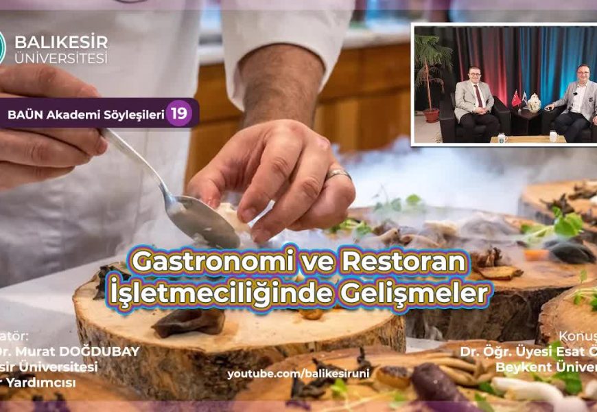 Balıkesir Üniversitesi’nde Gastronomi ve Restoran İşletmeciliği Konuşuldu