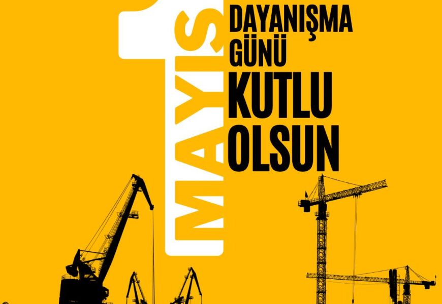 1 Mayıs Emek ve Dayanışma Günü Kutlamaları