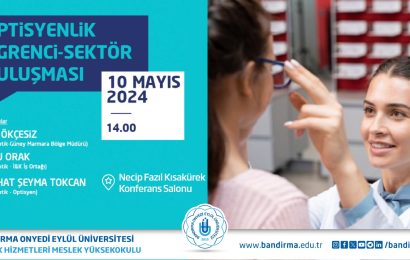 “Optisyenlik Öğrenci-Sektör Buluşması” Etkinliği Öğrencilerin Mesleki Gelişimini Destekliyor