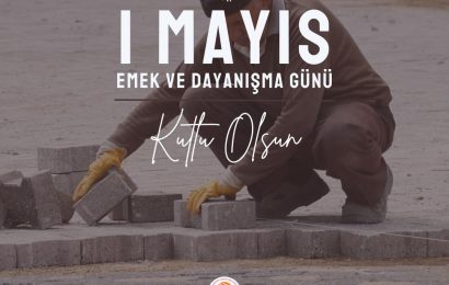 1 Mayıs: Emek ve Dayanışma Günü