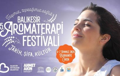 Balıkesir’de Aromaterapi Festivali Başlıyor