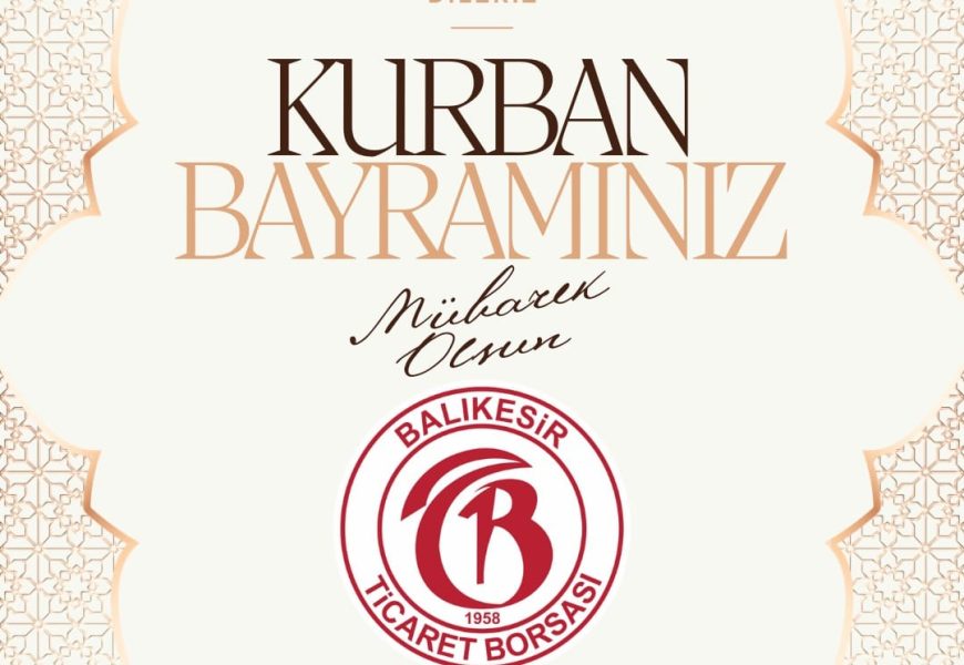 Balıkesir Ticaret Borsası’ndan Kurban Bayramı Mesajı