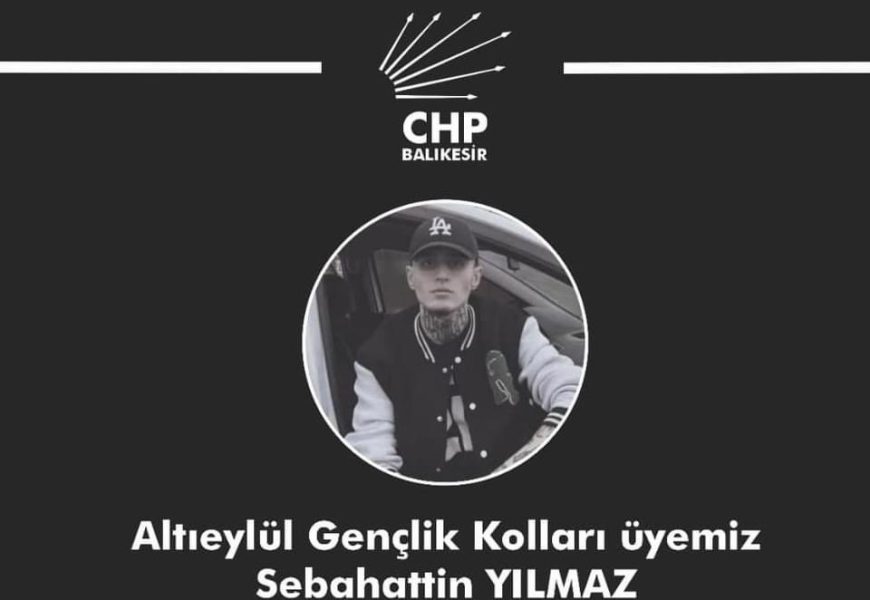 CHP Balıkesir Milletvekili Serkan SARI’dan Üzücü Açıklama