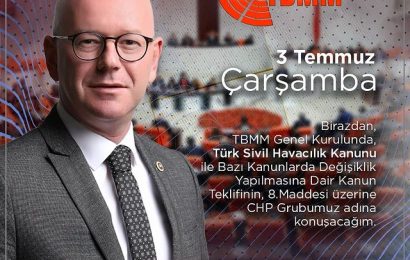 CHP’li Serkan Sarı, TBMM Genel Kurulu’nda Türk Sivil Havacılık Kanunu Üzerine Konuşacak