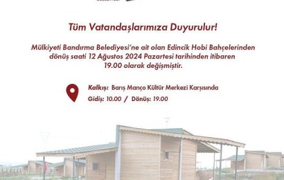 Bandırma Belediyesi Edincik Hobi Bahçeleri İçin Dönüş Saatini Güncelledi