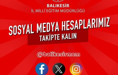 Balıkesir İl Millî Eğitim Müdürlüğü, Eğitim Hakkında Sosyal Medya Hesapları Açıkladı