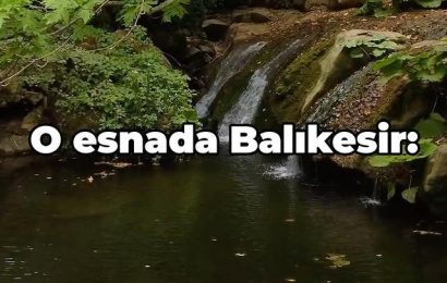Balıkesir’in Doğal Güzellikleri ve Farklı Atmosferi