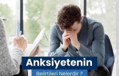 Anksiyete Belirtileri ve Psikiyatri Desteği