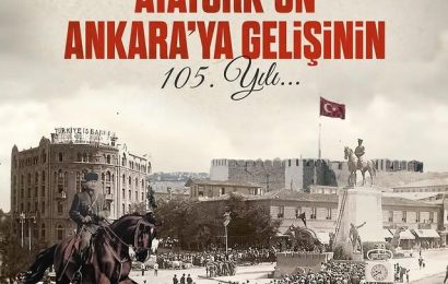 Atatürk’ün Ankara’ya Gelişinin 105. Yılı Kutlanıyor