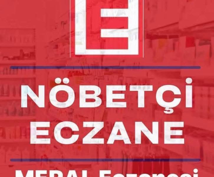 Meral Eczanesi Nöbetçi Eczane Hizmeti