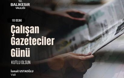 Balıkesir Valisi İsmail Ustaoğlu: Gazetecilerin Önemi