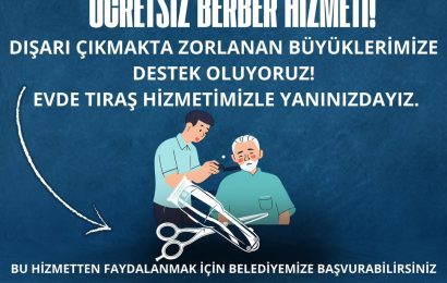Büyüklerimize Evde Ücretsiz Berber Hizmeti Başladı