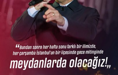 CHP’den Her Hafta Sonu ve Çarşamba Mitinleri