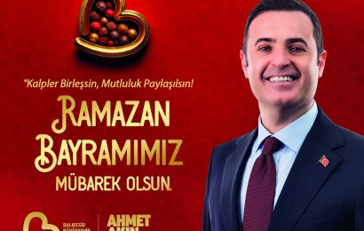 Balıkesir’de Ramazan Bayramı Coşkusu: Başkan Akın’dan Kutlama Mesajı
