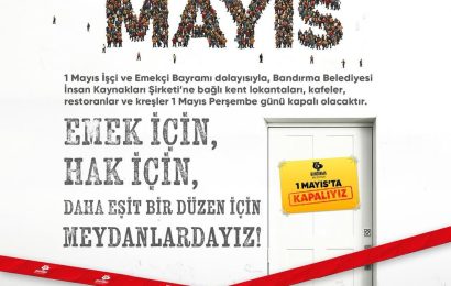 Bandırma Belediyesi, 1 Mayıs’ta İşyerlerini Kapatarak Emekçilerle Birlikte