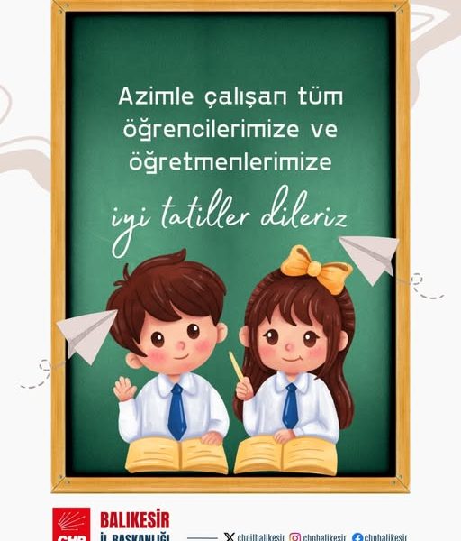 CHP Balıkesir’den Öğretmenlere ve Öğrencilere Tatil Mesajı