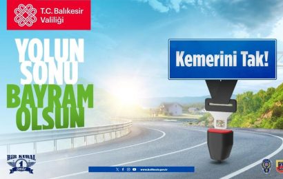 Balıkesir’de “Yolun Sonu Bayram Olsun” Kampanyası Başlatıldı