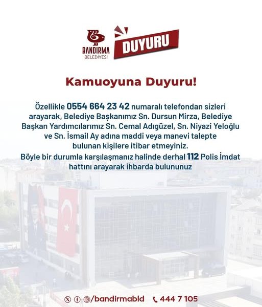 Bandırma Belediyesi’nden Dolandırıcılık Uyarısı: Başkan ve Yardımcıları Adına Yapılan Taleplere Dikkat!