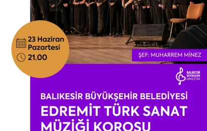 Balıkesir’de Türk Sanat Müziği Konseriyle Ruhlar Dinlenecek