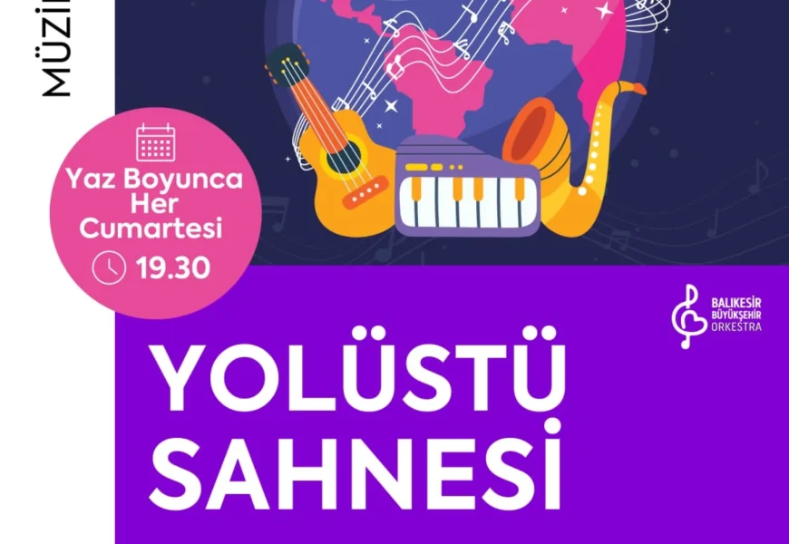 Balıkesir’de Yaz Akşamları Müzikle Şenleniyor: Yolüstü Sahnesi Bu Cumartesi Başlıyor