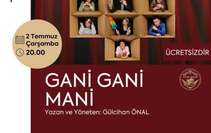 Balıkesir’de “Gani Gani Mani” Tiyatro Oyunu Sanatseverlerle Buluşuyor