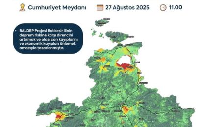 Balıkesir’de Deprem Riskine Karşı Yeni Adım: BALDEP Projesi Tanıtılıyor