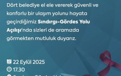 Balıkesir ve Manisa’yı Birleştiren Sındırgı-Gördes Yolu Açıldı