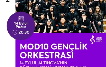 Balıkesir’de Genç Yeteneklerden Özel Konser: MOD10 Orkestrası Altınova’da Sahne Alacak