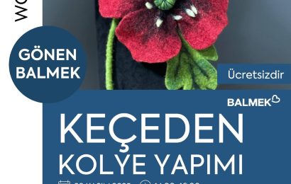 Gönen’de Ücretsiz Keçe Kolye Yapımı Workshop’u Düzenleniyor