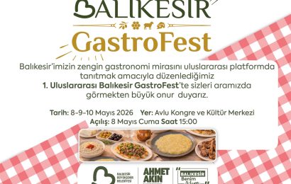 Balıkesir’in zengin gastronomisi görücüye çıkıyor